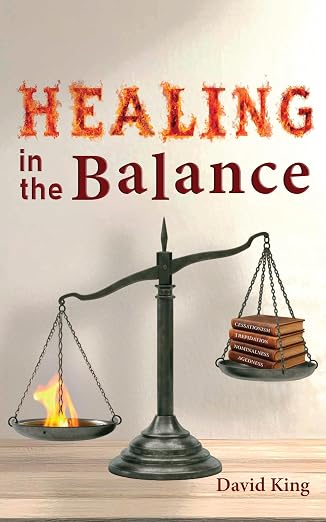 Healing in the Balance by David King